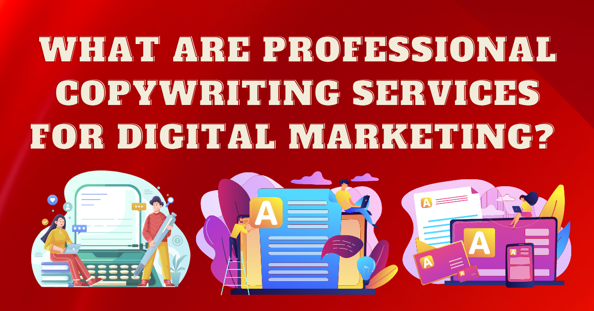 What Are Professional Copywriting Services for Digital Marketing?